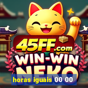 horas iguais 00 00